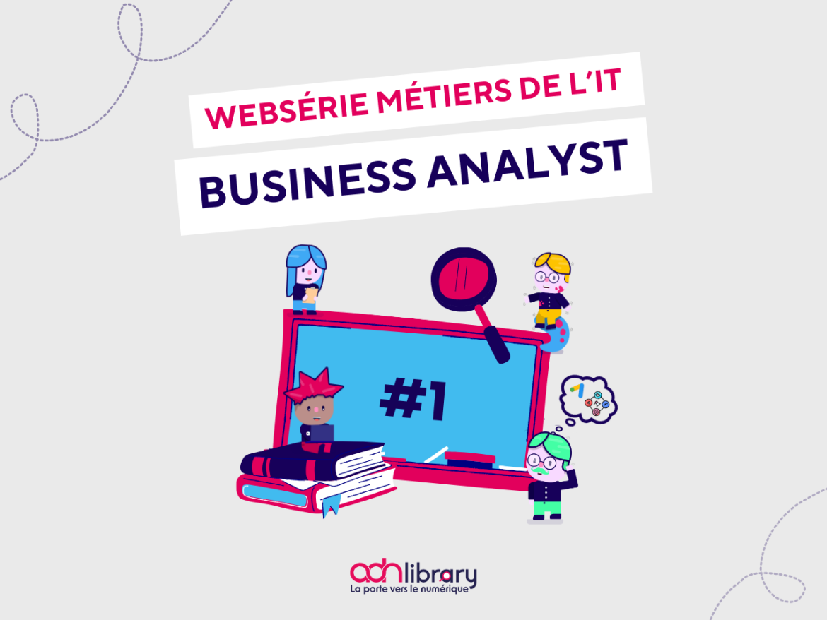 Websérie métiers de l'IT par ADN Library