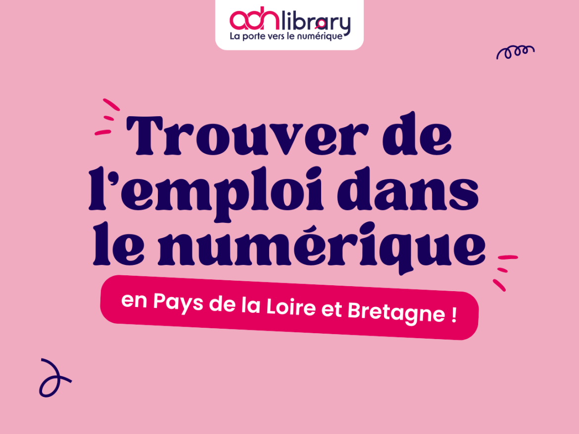 Emploi numérique et IT en Pays de la Loire et Bretagne